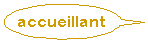 accueillant