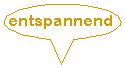 entspannend
