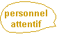 personnel attentif