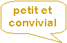 petit et convivial