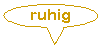 ruhig